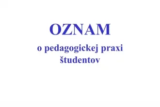 Pedagogická prax študentov - zmena !