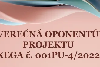 Záverečná oponentúra projektu KEGA č. 001PU-4/2022