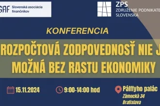 Konferencia „Rozpočtová zodpovednosť nie je možná bez rastu ekonomiky“