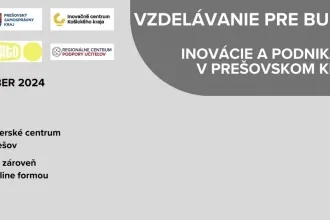 Vzdelávanie pre budúcnosť: Inovácie a podnikavosť v Prešovskom kraji