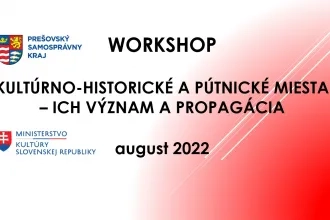 WORKSHOP - "Kultúrno-historické a pútnické miesta - ich význam a propagácia"
