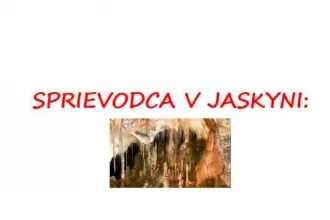Ponúka práce počas letnej turistickej sezóny v sprístupnených jaskyniach Slovenska