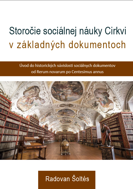 ŠOLTÉS, R.: Storočie sociálnej náuky Cirkvi v základných dokumentoch. Úvod do historických súvislosti sociálnych dokumentov od Rerum novarum po Centesimus annus