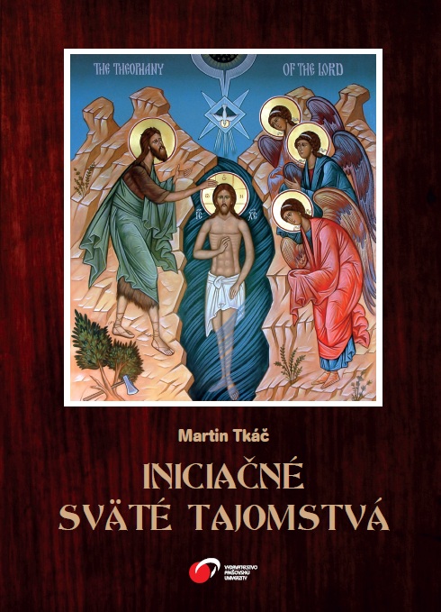 TKÁČ, M.: Iniciačné Sväté Tajomstvá, Prešov