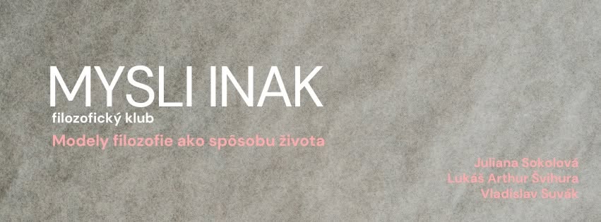 Filozofický klub Mysli INak – Modely filozofie ako spôsobu života